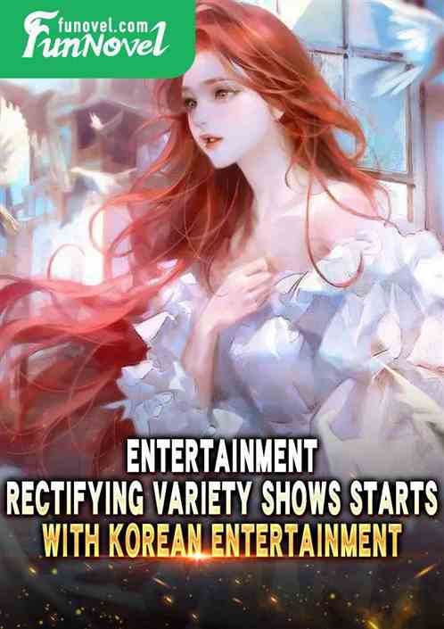 Entertainment: Rectifying variety shows starts with Korean Entertainment