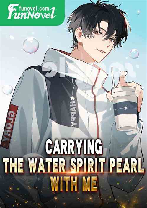 Carrying the Water Spirit Pearl with me