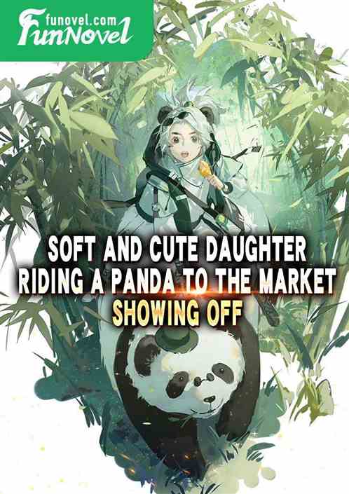 Soft and cute daughter riding a panda to the market, showing off