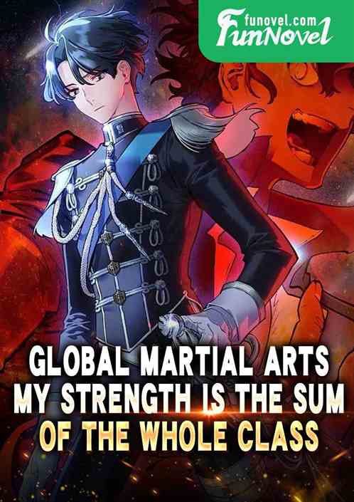 Global Martial Arts: My strength is the sum of the whole class