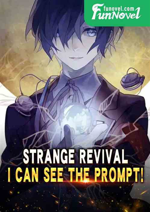 Strange Revival: I can see the prompt!