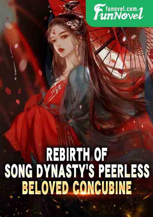 Rebirth of Song Dynasty's Peerless Beloved Concubine