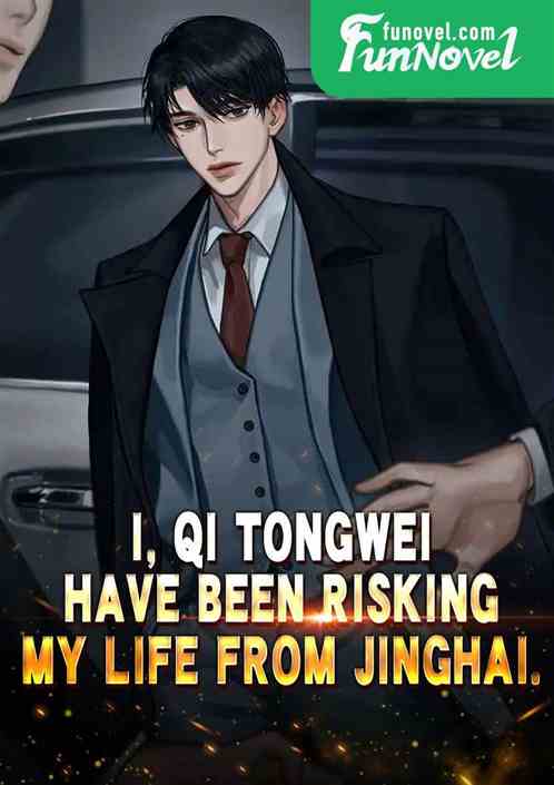 I, Qi Tongwei, have been risking my life from Jinghai.