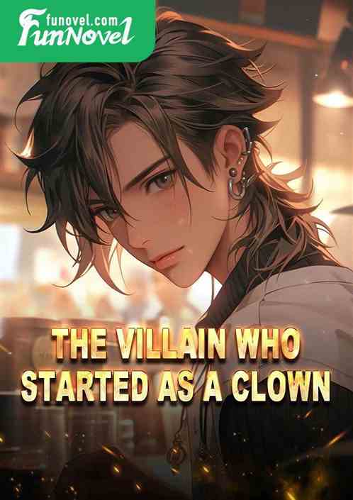 The villain who started as a clown