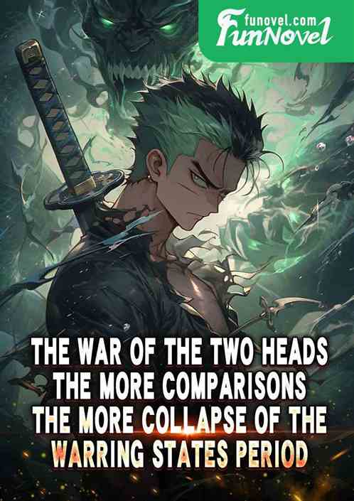 The War of the Two Heads: The More Comparisons, the More Collapse of the Warring States Period