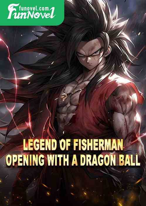 Legend of Fisherman: Opening with a Dragon Ball