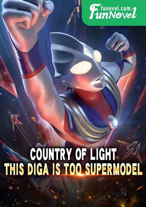 Country of Light: This Diga is too supermodel