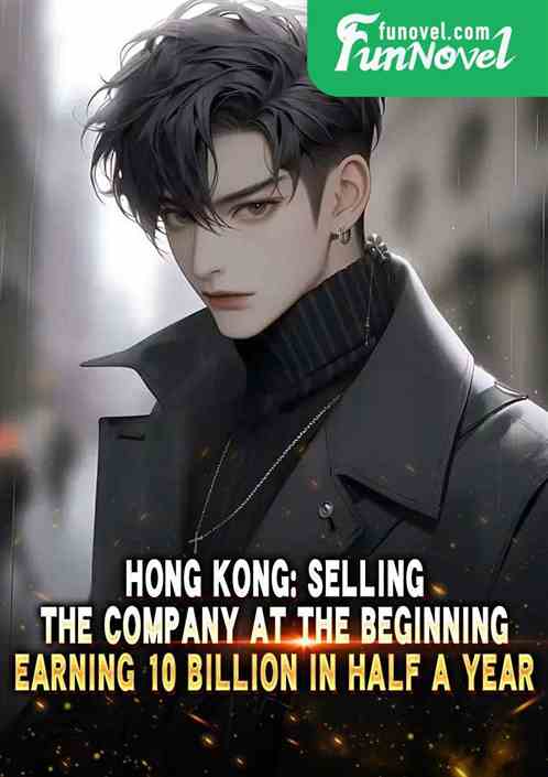 Hong Kong: Selling the company at the beginning, earning 10 billion in half a year