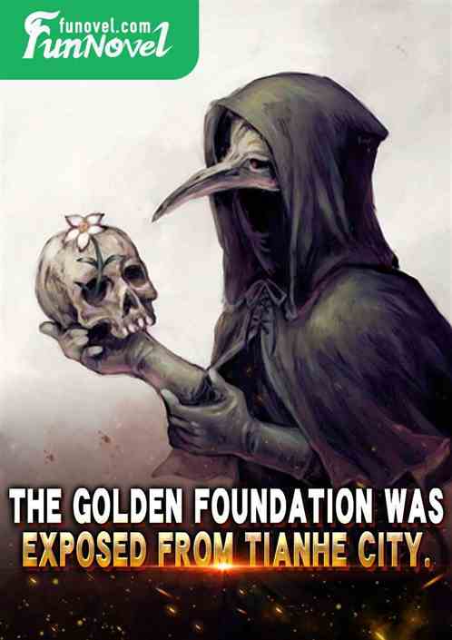 The Golden Foundation was exposed from Tianhe City.