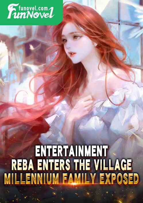 Entertainment: Reba enters the village, millennium family exposed