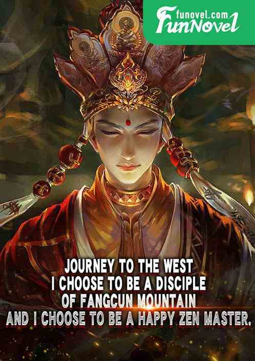 Journey to the West: I choose to be a disciple of Fangcun Mountain, and I choose to be a happy Zen master.