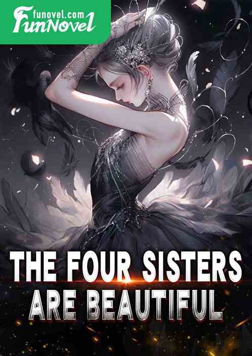 The four sisters are beautiful