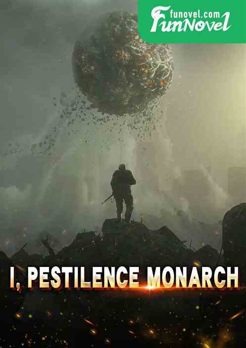 I, Pestilence Monarch