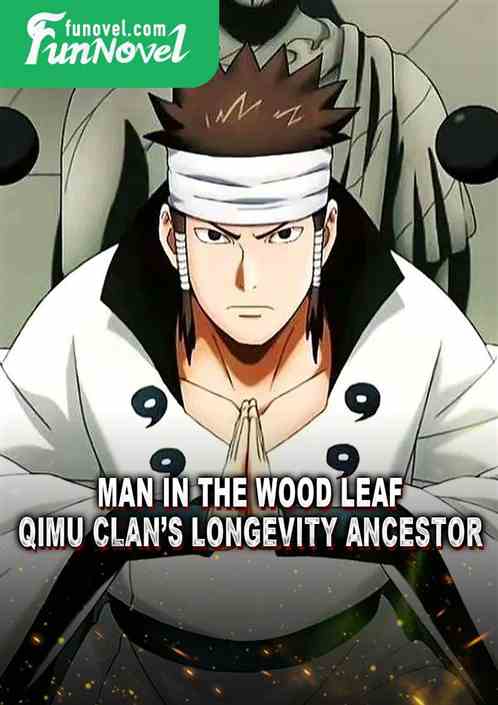 Man in the Wood Leaf: Qimu Clans Longevity Ancestor