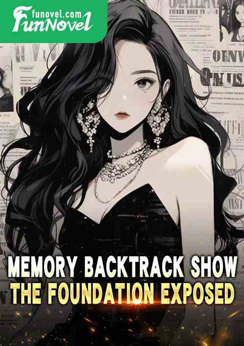 Memory Backtrack Show, The Foundation Exposed