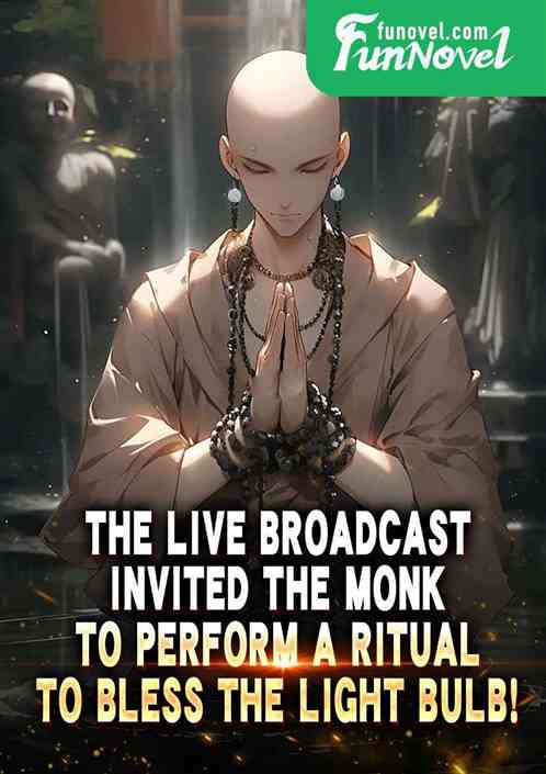 The live broadcast invited the monk to perform a ritual to bless the light bulb!