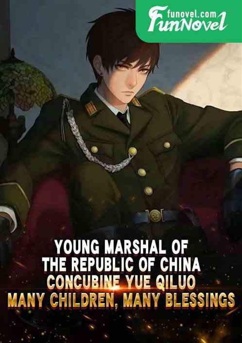 Young Marshal of the Republic of China, Concubine Yue Qiluo, Many Children, Many Blessings