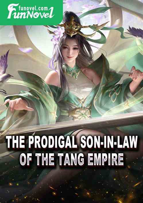 The Prodigal Son-in-law of the Tang Empire