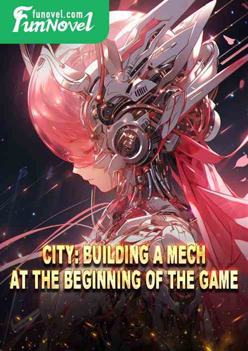 City: Building a mech at the beginning of the game