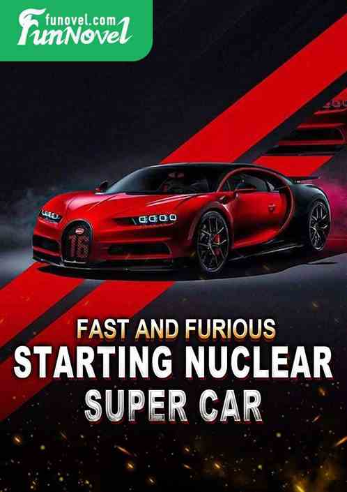 Fast and Furious: Starting Nuclear Super Car