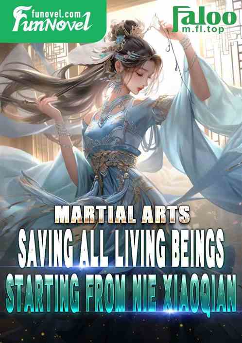 Martial Arts: Saving All Living Beings, Starting From Nie Xiaoqian