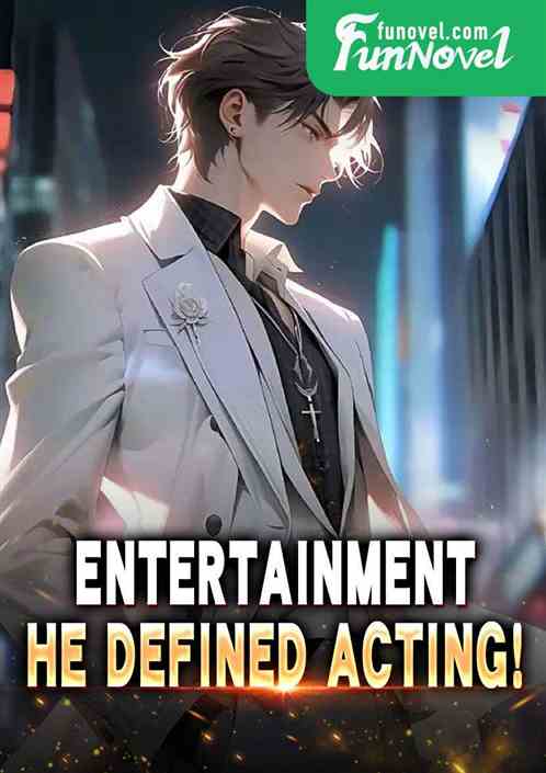 Entertainment: He defined acting!