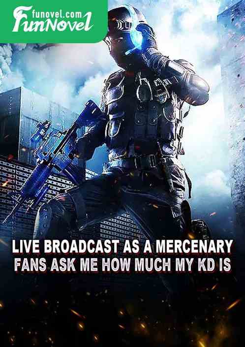 Live broadcast as a mercenary, fans ask me how much my KD is