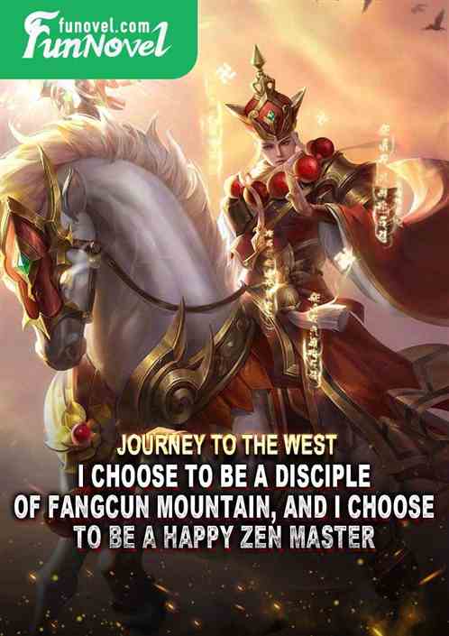 Journey to the West: I choose to be a disciple of Fangcun Mountain, and I choose to be a happy Zen master.