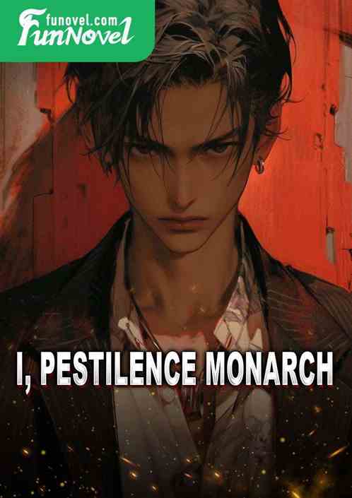 I, Pestilence Monarch