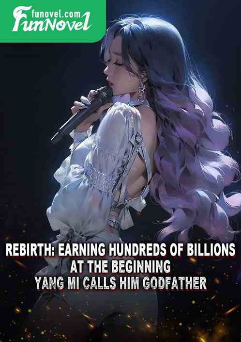 Rebirth: Earning hundreds of billions at the beginning, Yang Mi calls him godfather