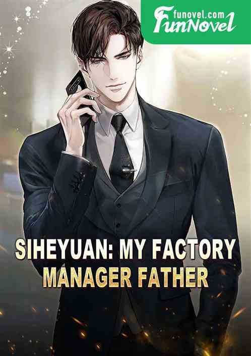 Siheyuan: My Factory Manager Father