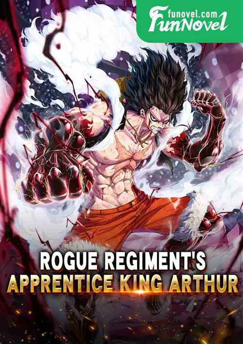 Rogue Regiments Apprentice King Arthur