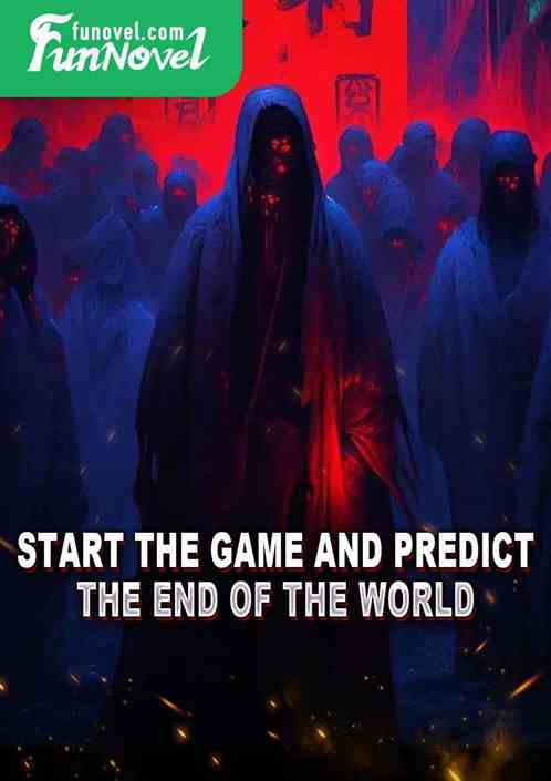 Start the game and predict the end of the world