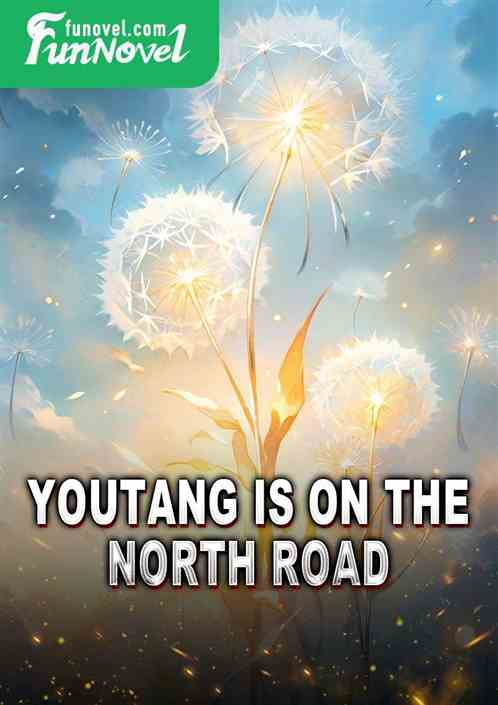 Youtang is on the north road