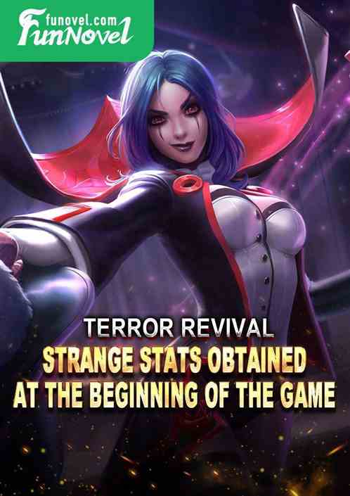 Terror Revival: Strange Stats obtained at the beginning of the game