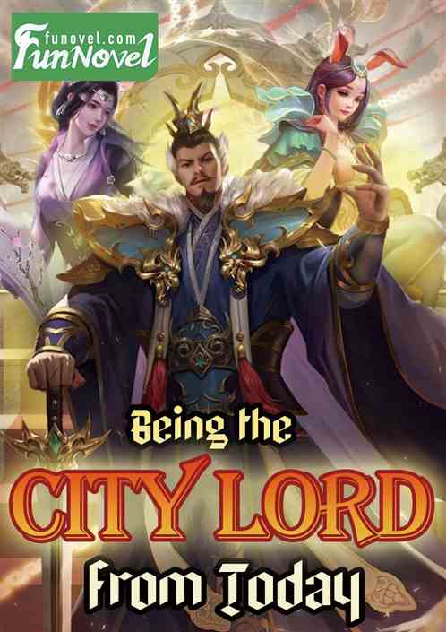 Being the City Lord from Today