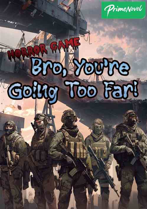 Horror Game: Bro, You're Going Too Far!