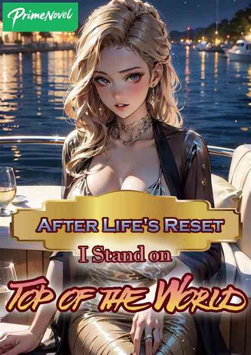 After Life's Reset, I Stand on Top of the World