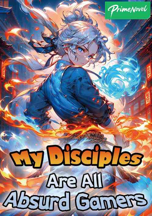 My Disciples Are All Absurd Gamers