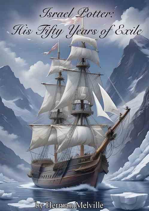 Israel Potter: His Fifty Years of Exile Israel Potter: His Fifty Years of Exile