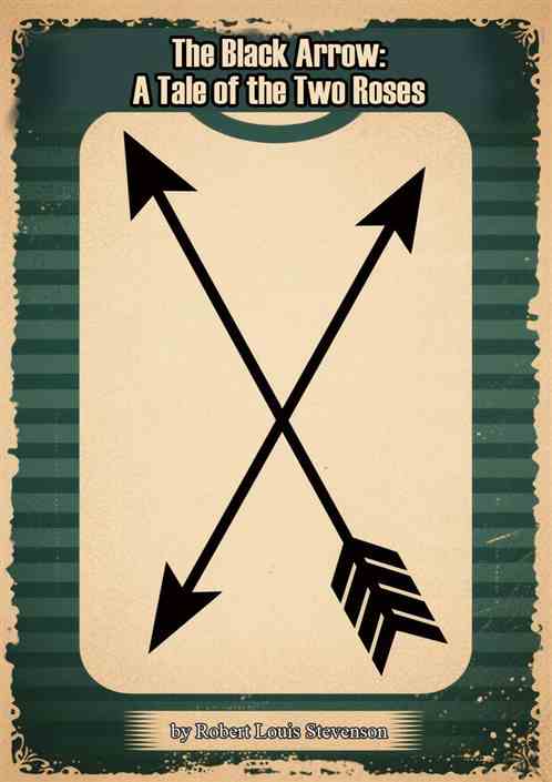 The Black Arrow: A Tale of the Two Roses The Black Arrow: A Tale of the Two Roses