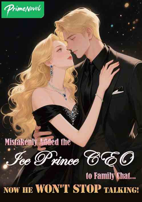 Mistakenly Added the Ice Prince CEO to Family Chat... Now He Won't Stop Talking!