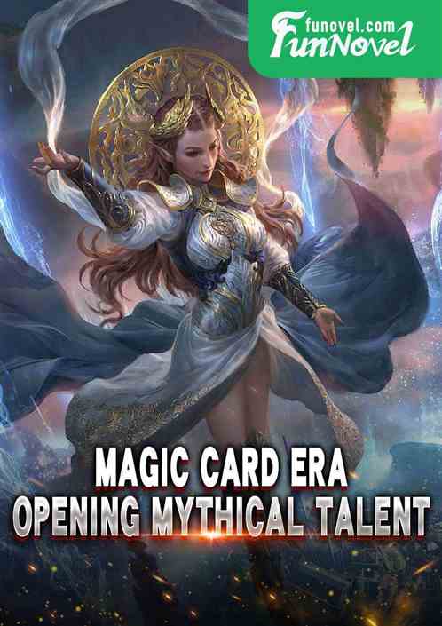 Magic Card Era: Opening Mythical Talent