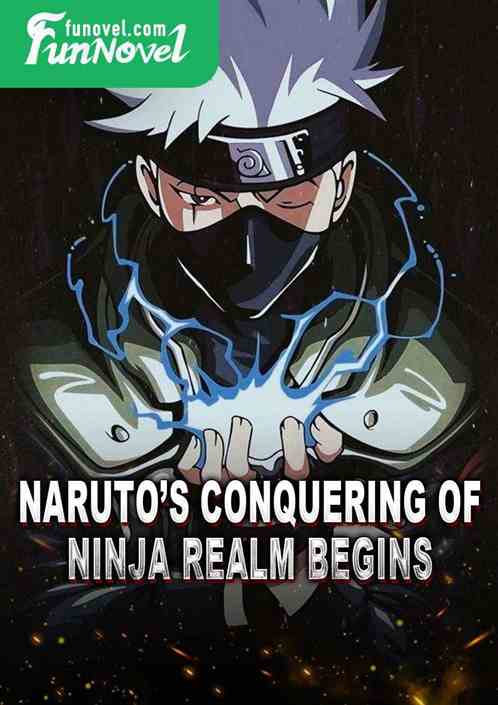 Narutos Conquering of Ninja Realm Begins