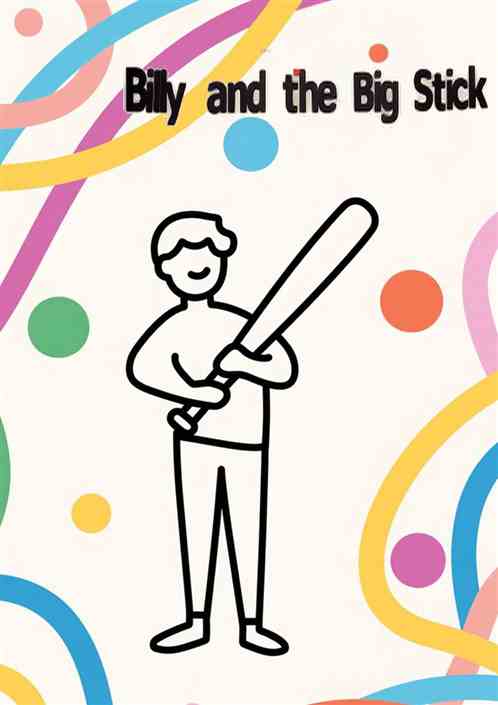Billy and the Big Stick Billy and the Big Stick