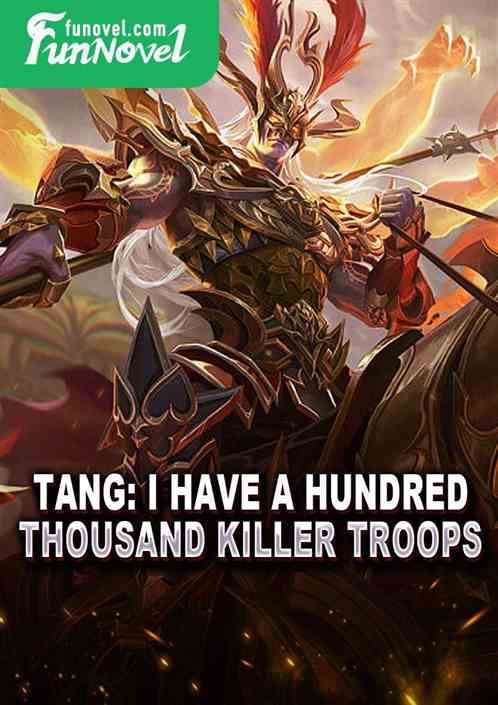 Tang: I have a hundred thousand killer troops