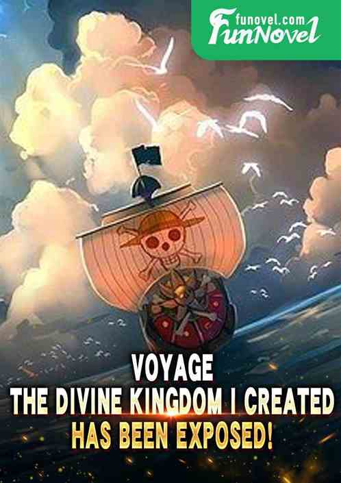 Voyage: The Divine Kingdom I created has been exposed!