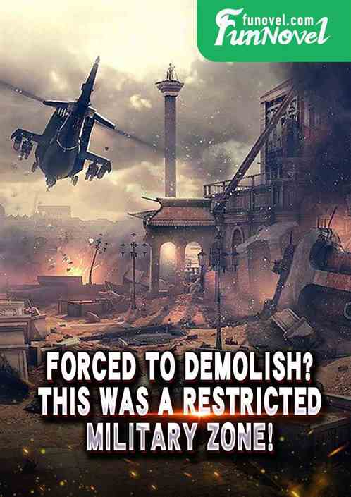 Forced to demolish? This was a restricted military zone!