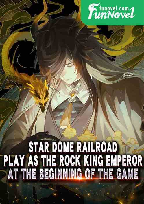 Star Dome Railroad: Play as the Rock King Emperor at the beginning of the game