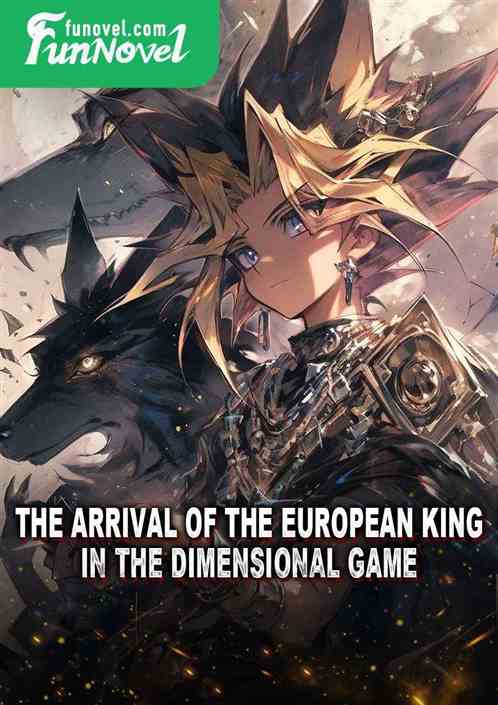 The arrival of the European King in the dimensional game